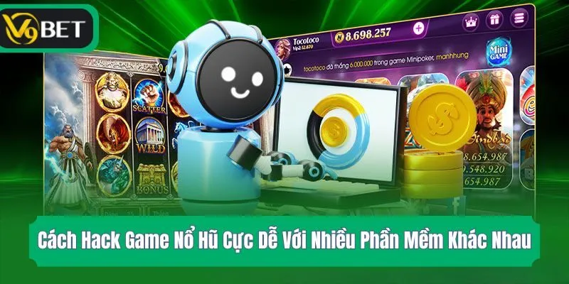 Cách Hack Game Nổ Hũ Cực Dễ Với Nhiều Phần Mềm Khác Nhau
